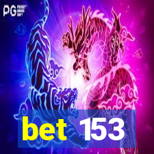 bet 153